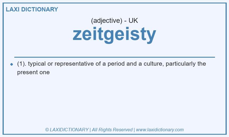 Definition zeitgeisty in British English