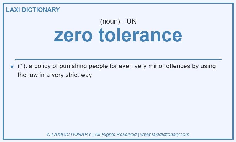 Definition zero tolerance in British English