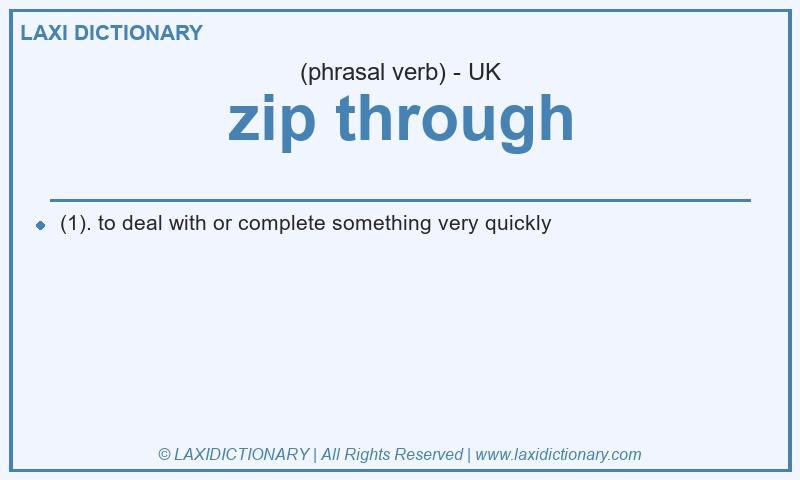 Definition zip through in British English